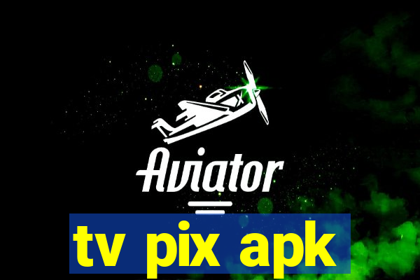 tv pix apk